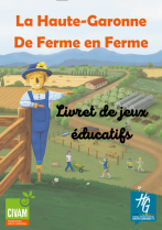 image Couverture_du_livret_de_jeux_ducatifs.png (0.5MB)
Lien vers: https://www.civam31.fr/?Doc/download&file=A5__livret_pdagogique_La_HauteGaronne_De_Ferme_en_Ferme1.pdf